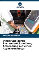 Steuerung durch Zustandsrückmeldung: Anwendung auf einen Asynchronmotor (German Edition) 6209982107 Book Cover