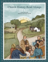 Church History Read Alongs: For Kids B08Z33QXG8 Book Cover