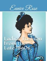 Ladies' Fashion from the Late 1890s: Collection 1 1717784380 Book Cover