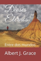 Dioses Eternos: Entre Dos Mundos B08F9QS7JP Book Cover