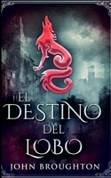 El Destino Del Lobo: Edici�n de Letra Grande en Tapa dura 4867524166 Book Cover