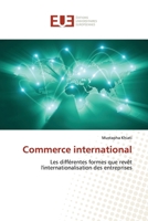 Commerce international: Les différentes formes que revêt l'internationalisation des entreprises 6139561272 Book Cover