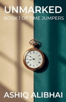 Unmarked (Time Jumpers) B0GJRDPFX2 Book Cover