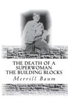 The Death of a Superwoman : The Building Blocks 1722171383 Book Cover