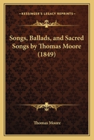 Songs, Ballads, and Sacred Songs 1241138656 Book Cover