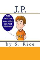 J.P.: Kids who can name letters read this book! 1546455582 Book Cover