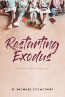 Restarting Exodus; A Covenant View of the Exodus 1638850402 Book Cover