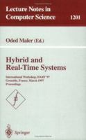 Hybrid and Real-Time Systems: International Workshop, Hart'97, Grenoble, France, March 26-28, 1997, Proceedings (Lecture Notes in Computer Science) 354062600X Book Cover