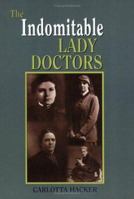 The Indomitable Lady Doctors 0887805434 Book Cover
