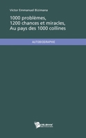 1000 problèmes, 1200 chances et miracles au pays des 1000 collines (French Edition) 2748357744 Book Cover