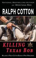 Killing Texas Bob 0451222563 Book Cover