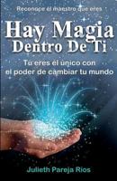 Hay Magia Dentro de Ti: Tu Eres El 8409024411 Book Cover