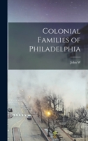 Colonial Families of Philadelphia 1015817297 Book Cover