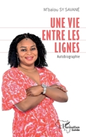 Une vie entre les lignes: Autobiographie (Harmattan Guinée) (French Edition) 2336635216 Book Cover