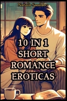 10 in 1 Short Romance Eroticas B0CP84CJ63 Book Cover