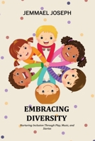 Embracing Diversity: Nurturing Inclusion Through Play, Music, and Stories B0F9VQGKJ6 Book Cover