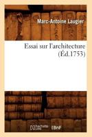 Essai Sur L'Architecture (A0/00d.1753) 2012543057 Book Cover