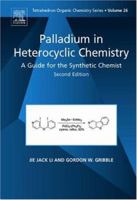 Palladium in Heterocyclic Chemistry, Volume 26, Second Edition: A Guide for the Synthetic Chemist (Tetrahedron Organic Chemistry) 0080437052 Book Cover