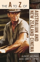 The A to Z of Australian and New Zealand Cinema 0810868318 Book Cover
