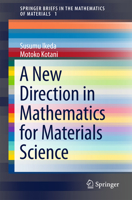 A New Direction in Mathematics for Materials Science 4431558624 Book Cover