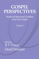 Gospel Perspectives, Volume 1: Studies of History and Tradition in the Four Gospels 0905774213 Book Cover