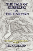 The Tale of Ulezelski and The Unicorn (THE BOOKS OF 9/10 PENANCE) B0F5B21PH1 Book Cover