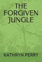 The Forgiven Jungle 1090457863 Book Cover