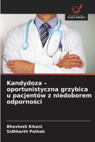 Kandydoza - oportunistyczna grzybica u pacjentów z niedoborem odporności 6209347452 Book Cover