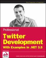 Professional Twitter Development: With Examples in .NET 3.5 0470531320 Book Cover