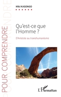 Qu'est-ce que l'Homme ?: D'Aristote au transhumanisme (Pour Comprendre) (French Edition) 2343238340 Book Cover