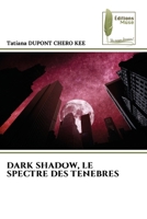 Dark Shadow, Le Spectre Des Tenebres (French Edition) 6207814142 Book Cover