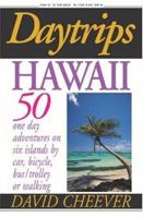 Hawaii: 50 One Day Adventures on Six Islands by Car, Bus, Bicycle or Walking, Second Edition (Daytrips Hawaii) 0803820194 Book Cover