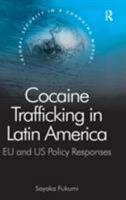 Cocaine Trafficking in Latin America: Eu and Us Policy Responses 0754670430 Book Cover
