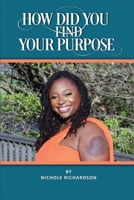 How Did You Find Your Purpose 1088131263 Book Cover