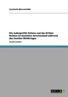 Die Judenpolitik Italiens und des Dritten Reiches im besetzten Griechenland während des Zweiten Weltkrieges 3656103100 Book Cover
