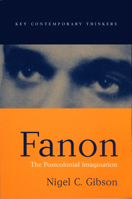 Fanon: The Postcolonial Imagination Polity 0745622615 Book Cover