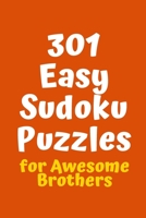 301 Easy Sudoku Puzzles for Awesome Brothers 1088516270 Book Cover