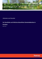 Zur Geschichte und Kritik des bäuerlichen Gemeindebesitzes in Russland: Erster Teil 3348083591 Book Cover