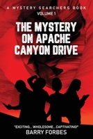 The Mystery on Apache Canyon Drive (A Mystery Searchers Book) 1734117214 Book Cover