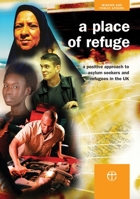 A Place of Refuge: A Positive Approach to Asylum Seekers and Refugees in the UK 071514071X Book Cover