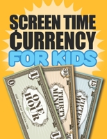 Screen Time Currency for Kids: A fun, simple and effective way to manage your child’s digital screen time B08RRJ8ZD4 Book Cover