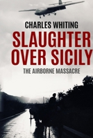 Slaughter Over Sicily 0850523079 Book Cover