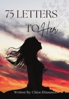 75 Letters To Her 9696092407 Book Cover