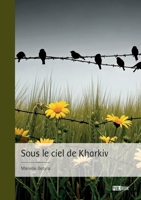 Sous le ciel de Kharkiv (French Edition) 2342391595 Book Cover