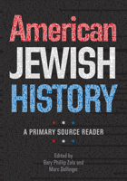 American Jewish History: A Primary Source Reader 1611685109 Book Cover