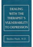 Dealing with the Therapist's Vulnerability to Depression 0876686129 Book Cover