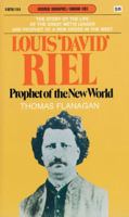 Louis 'David' Riel: Prophet of the New World (Goodread Biographies) 0802054307 Book Cover