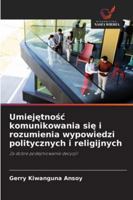 Umiejetnosc komunikowania sie i rozumienia wypowiedzi politycznych i religijnych 6209285783 Book Cover