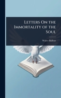 Letters On the Immortality of the Soul 102370613X Book Cover