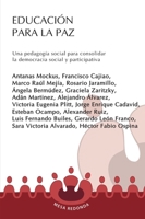 Educacion Para La Paz: Una Pedagogia Para Consolidar La Democracia Social y Participativa 9582004983 Book Cover